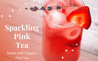 Sparkling Pink Tea - Full Leaf Tea Company