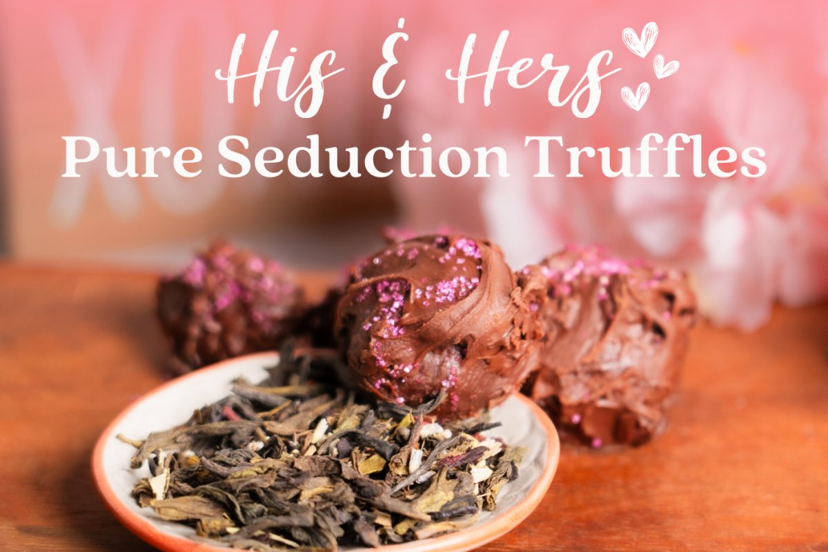 His and Hers Pure Seduction Truffles - Full Leaf Tea Company