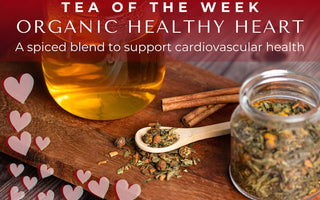 Organic Healthy Heart | Tea of the Week - Full Leaf Tea Company