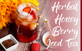 Herbal Honey-Berry Iced Tea - Full Leaf Tea Company