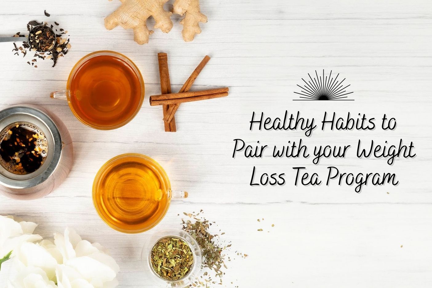 Healthy Habits to Pair with Your Weight Loss Tea Program – Full Leaf ...