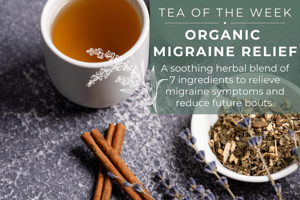 Organic Migraine Relief | Tea of the Week – Full Leaf Tea Company