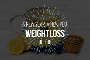 A New Year, A New You: Weight Loss 🏋️‍♀️ - Full Leaf Tea Company