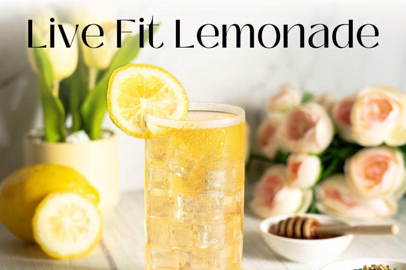 Live Fit Lemonade - Full Leaf Tea Company