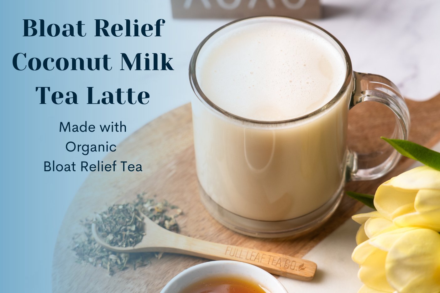 Bloat Relief Coconut Milk Tea Latte - Full Leaf Tea Company