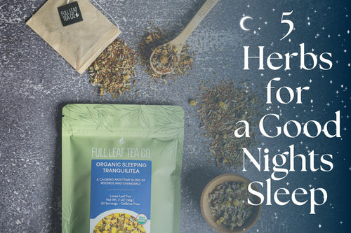 Top 5 Herbs for a Good Night's Sleep 😴 - Full Leaf Tea Company