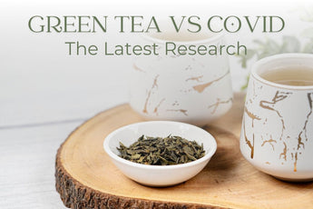 Green Tea vs. COVID: The Latest Research - Full Leaf Tea Company