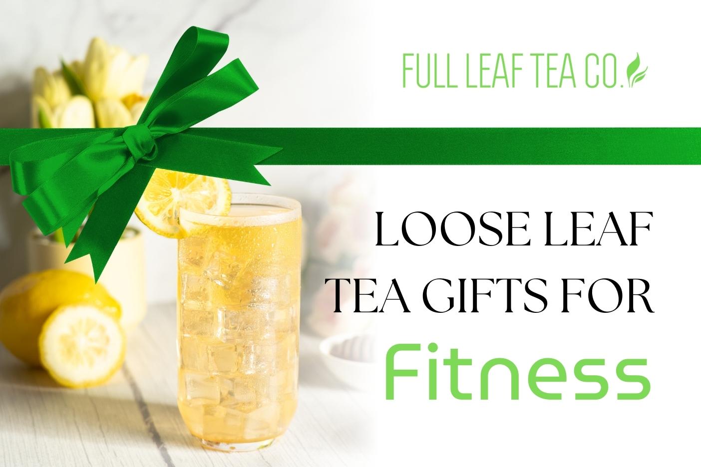 Lef Tea Loose Leaf Tea Gifts for the Fitness Lover – Full Leaf Tea Company