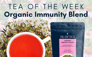 Organic Immunity Blend 🍃 | Tea of the Week - Full Leaf Tea Company