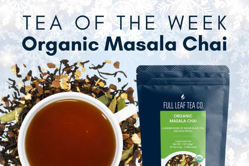 Organic Masala Chai 🫖 | Tea of the Week - Full Leaf Tea Company