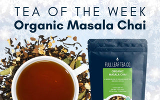 Organic Masala Chai 🫖 | Tea of the Week - Full Leaf Tea Company
