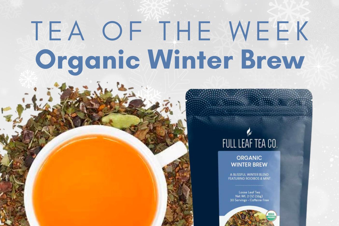 Tea of the Week | Organic Winter Brew ❄️ - Full Leaf Tea Company