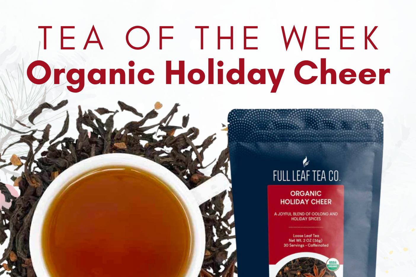 Organic Holiday Cheer | Tea of the Week - Full Leaf Tea Company