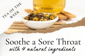 Organic Throat Clarity | Tea of the Week - Full Leaf Tea Company