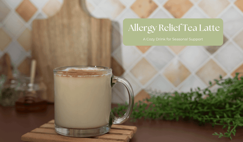 Allergy Relief Tea Latte | A Cozy Drink for Seasonal Support - Full Leaf Tea Company