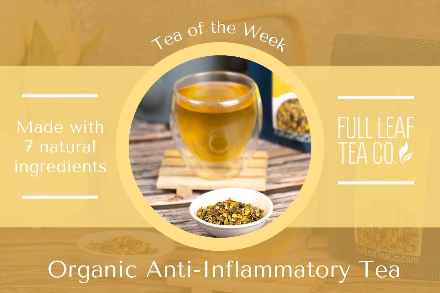 Organic Anti-Inflammatory Tea 💛 | Tea Of The Week | Full Leaf Tea Company