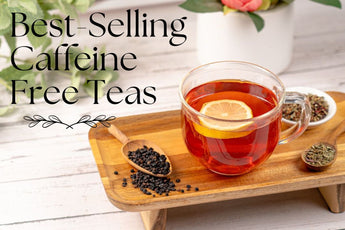 Best-Selling Caffeine Free Teas - Full Leaf Tea Company