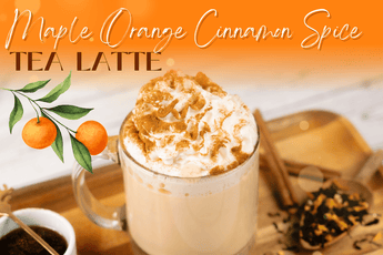 Maple Orange Cinnamon Spice Tea Latte - Full Leaf Tea Company