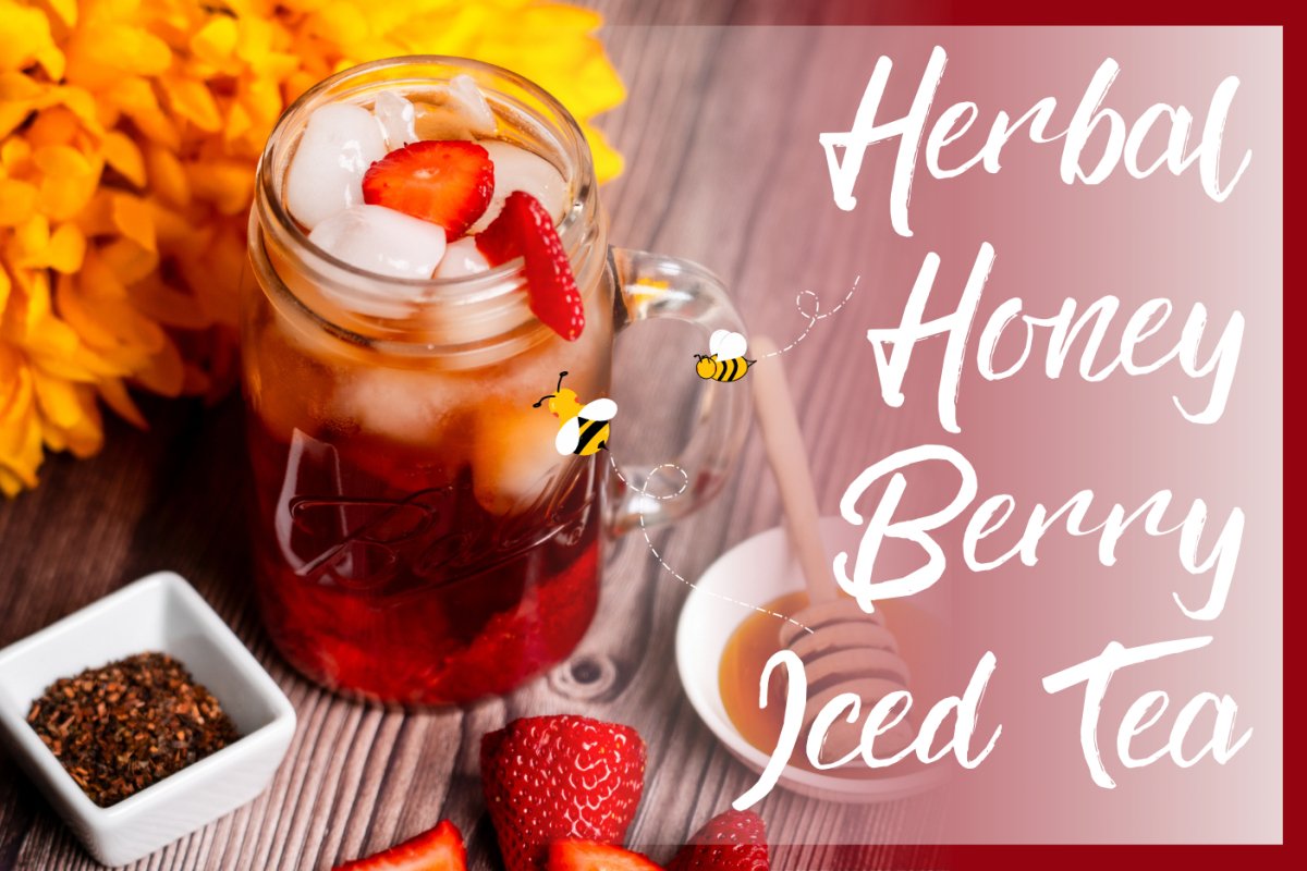 Herbal Honey-Berry Iced Tea - Full Leaf Tea Company