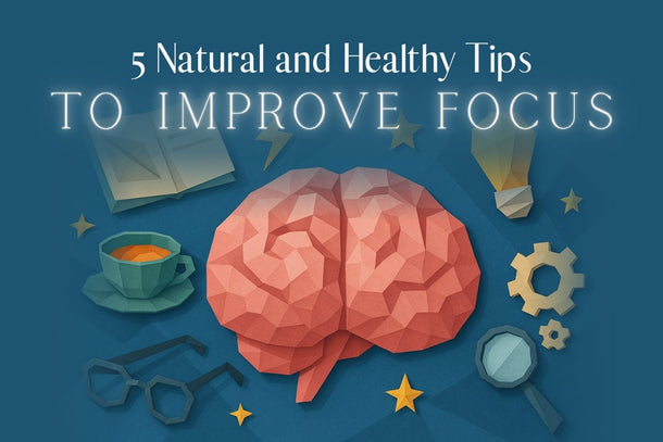 5 Natural and Healthy Tips to Improve Focus - Full Leaf Tea Company