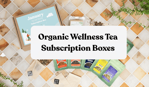 Tea Subscription Boxes - Organic Wellness Tea All Year Long - Full Leaf Tea Company