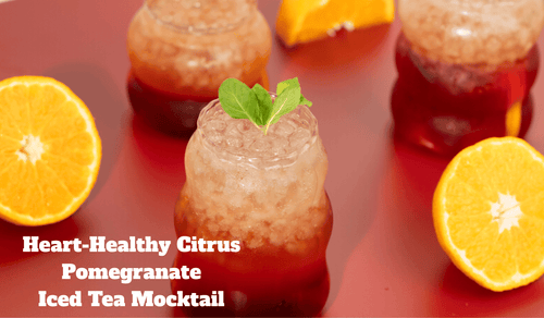 Heart Healthy Citrus Pomegranate Iced Tea Mocktail - Full Leaf Tea Company
