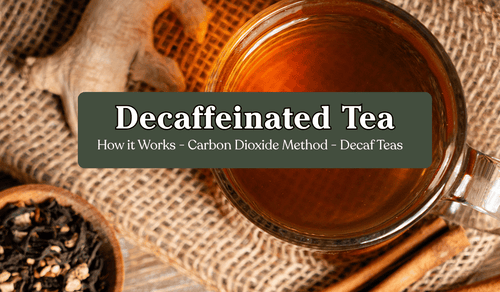 Supercritical Carbon Dioxide Decaffeination Method for Tea - Full Leaf Tea Company