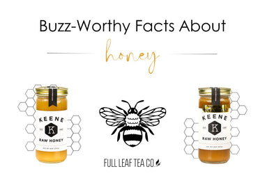 Buzz-Worthy Facts About Honey 🐝 🍯 - Full Leaf Tea Company