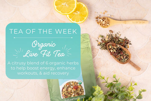 Organic Live Fit Tea | Tea of the Week - Full Leaf Tea Company