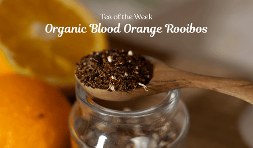 Organic Blood Orange Rooibos | Tea of the Week - Full Leaf Tea Company