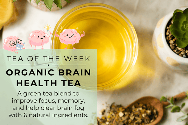 Organic Brain Health Tea | Tea of the Week - Full Leaf Tea Company