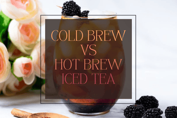 Cold Brew vs Hot Brew Iced Tea - Full Leaf Tea Company