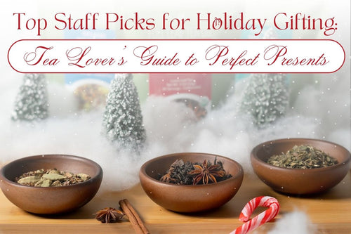 Top Staff Picks for Holiday Gifting - Full Leaf Tea Company