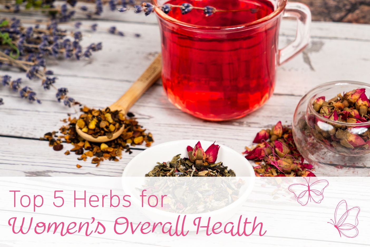 Top 5 Herbs for Women's Health + Organic Pink Tea Benefits – Full Leaf ...