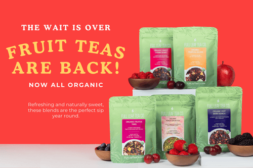 Organic Fruit Teas | Sweet and Fruity Blends are Back - Full Leaf Tea Company