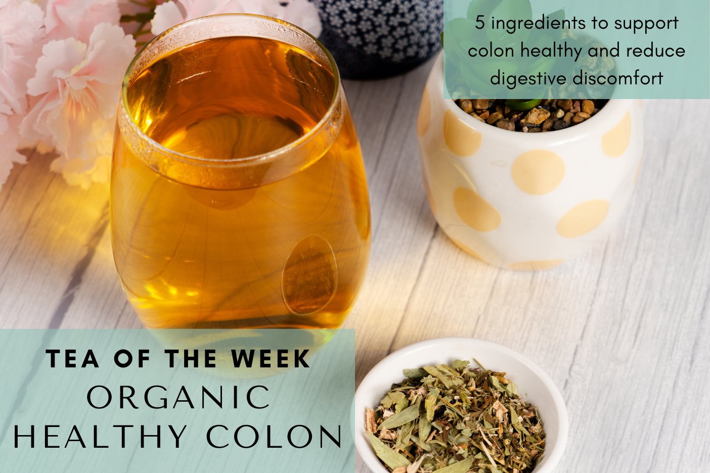 Organic Healthy Colon Tea | Tea of the Week - Full Leaf Tea Company