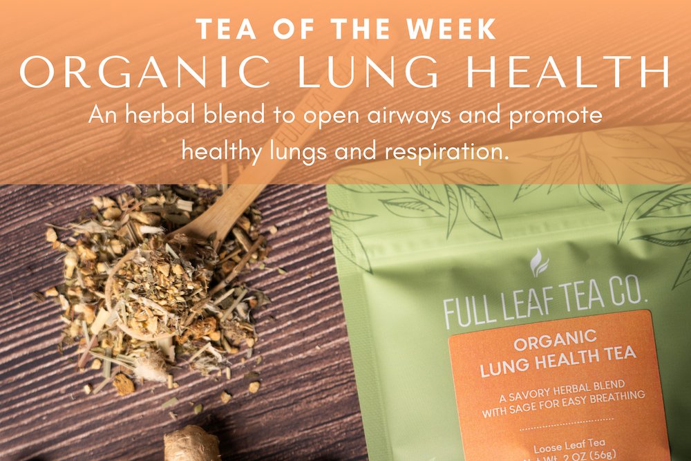 Organic Lung Health Tea | Tea of the Week β Full Leaf Tea Company