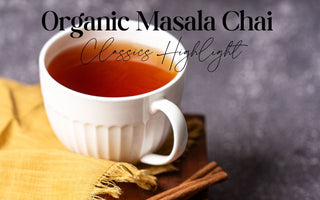 Organic Masala Chai | Classics Highlight - Full Leaf Tea Company