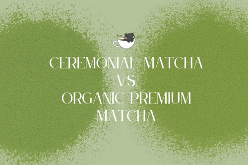 Ceremonial vs. Organic Premium - Full Leaf Tea Company