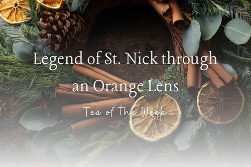 Legend of St. Nick through an Orange Lens: Tea of the Week - Full Leaf Tea Company