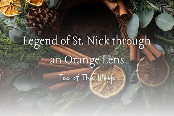 Legend of St. Nick through an Orange Lens: Tea of the Week - Full Leaf Tea Company