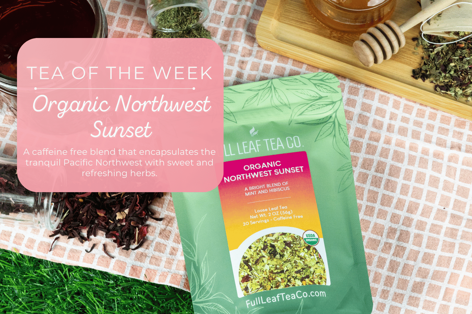 Organic Northwest Sunset Tea: Herbal Blend Inspired by the – Full Leaf ...