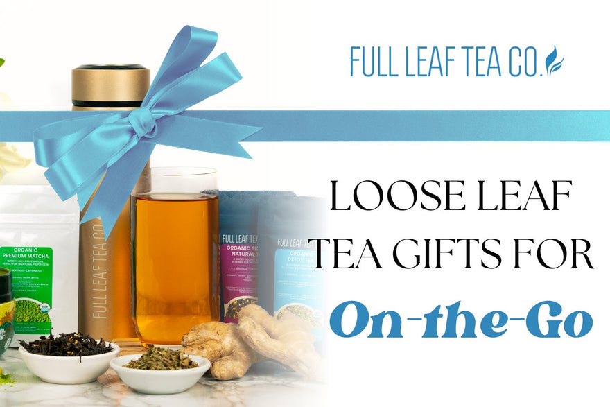 Full Leaf Tea Co. | Tea Memoirs | Loose Leaf Tea Blog | Full Leaf Tea