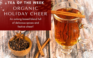 Organic Holiday Cheer 🎄 | Tea of the Week - Full Leaf Tea Company