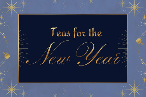 What Tea Should You Bring Into the New Year? - Full Leaf Tea Company