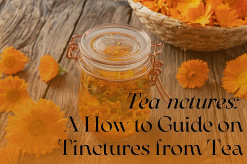 Tea-nctures: A How to Guide on Tinctures from Tea - Full Leaf Tea Company