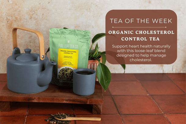 How Organic Cholesterol Control Tea Can Support Your Heart Health Naturally - Full Leaf Tea Company