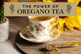 The Power of Oregano Tea 🌿 - Full Leaf Tea Company