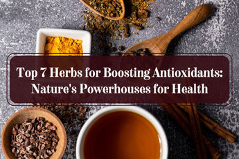 Top 7 Antioxidant Boosting Herbs - Full Leaf Tea Company