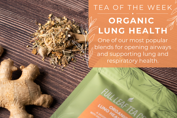 Tea of the Week - Organic Lung Health Tea